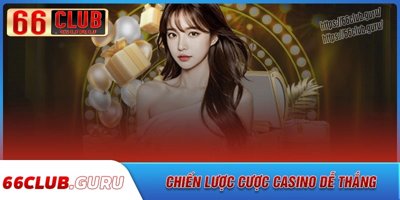 Chiến lược cá độ casino 66club tuyệt đối thắng
